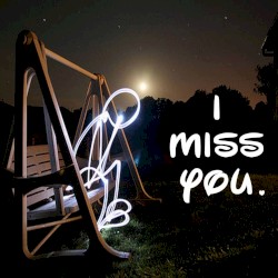 I Miss You