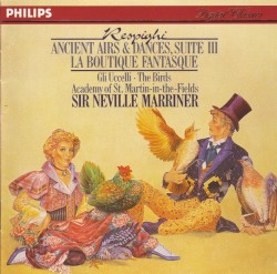 Antiche danze ed arie per liuto, Suite III / La boutique fantasque / Gli uccelli