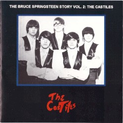 The Bruce Springsteen Story, Volume 2: The Castiles