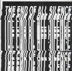 THE END OF ALL SILENCE