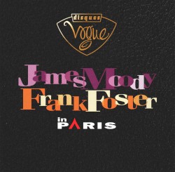 James Moody / Frank Foster In Paris