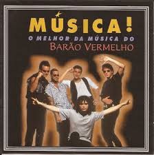 Música! O melhor da música do Barão Vermelho