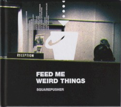 Feed Me Weird Things