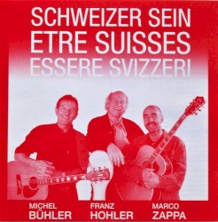 Schweizer sein – Être Suisses – Essere Svizzeri