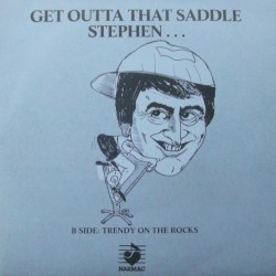 Get Outta That Saddle Stephen …