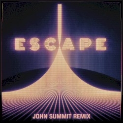 Escape (John Summit remix)