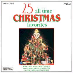 25 All Time Christmas Favorites Vol. 2