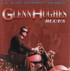 L.A. Blues Authority, Volume II: Glenn Hughes: Blues