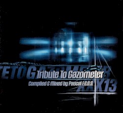 Gazometertraxxx: XXX13 - Tribute To Gazometer