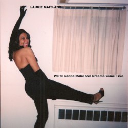 We’re Gonna Make Our Dreams Come True