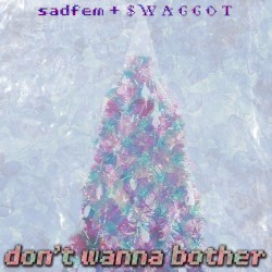 don’t wanna bother