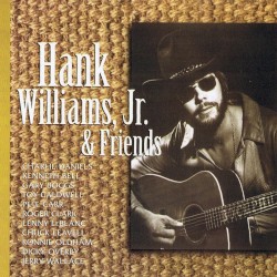 Hank Williams, Jr. and Friends