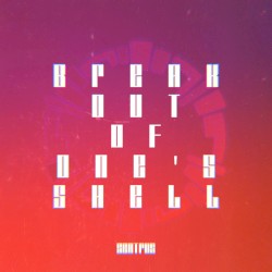 Break Out of One's Shell