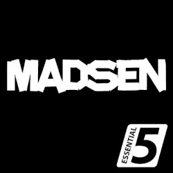 Essential 5: Madsen