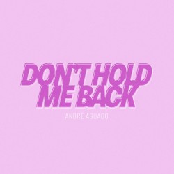 Don’t Hold Me Back