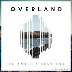 Overland: The Ambient Sessions