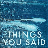 Things You Said