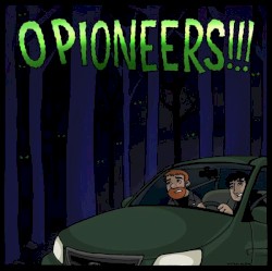 O Pioneers!!!