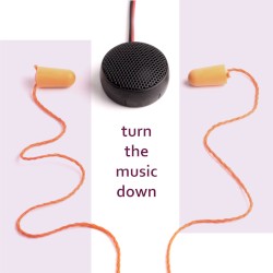 Turn The Music Down