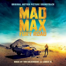 Mad Max: Fury Road - Original Motion Picture Soundtrack