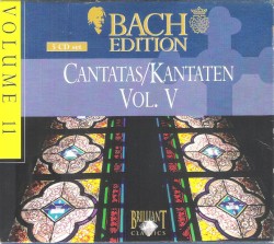 Bach Edition, Volume 11: Cantatas/Kantaten, Volume V
