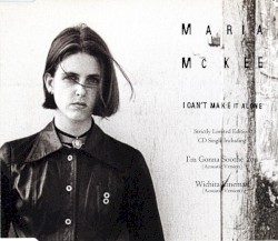 I Can’t Make It Alone