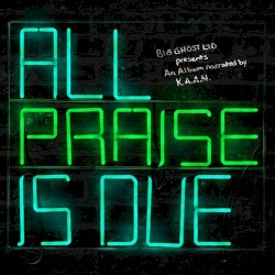 All Praise Is Due