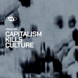 Capitalism Kills Culture