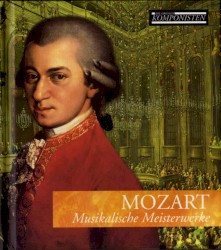 Mozart: Musikalische Meisterwerke