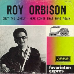 Only the Lonely (Know How I Feel) / Here Comes That Song Again