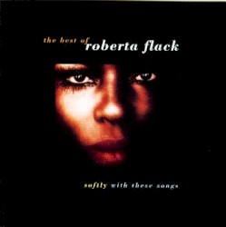 Softly With These Songs - The Best of Roberta Flack