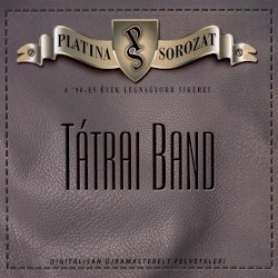 Platina sorozat: Tátrai Band