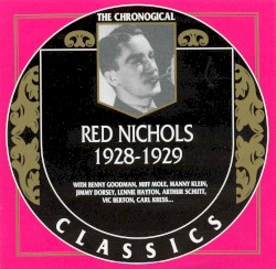 The Chronological Classics: Red Nichols 1928-1929