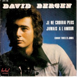 Je ne croirai plus jamais à l'amour / Comme tous les jours