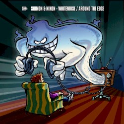 Whitenoise / Around the Edge
