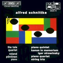 The Alfred Schnittke Edition, Volume 13: Piano Quintet / Kanon in memoriam Igor Strawinsky / Piano Quartet / String Trio
