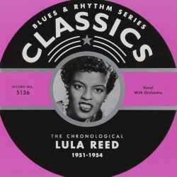 Blues & Rhythm Series: The Chronological Lula Reed 1951-1954