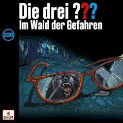 Die drei ??? 220: Im Wald der Gefahren