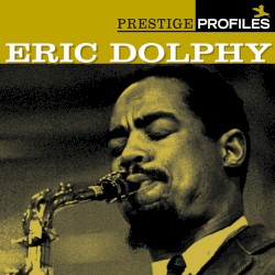 Prestige Profiles, Volume 5: Eric Dolphy