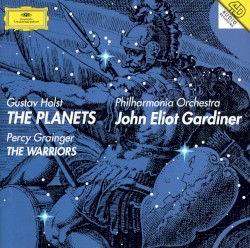 Holst: The Planets / Grainger: The Warriors