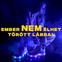 ember NEM élhet törött lábbal