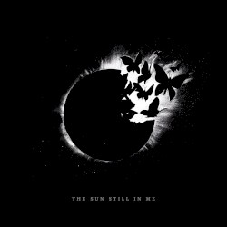 The Sun Still in Me