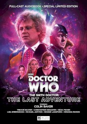 Doctor Who - The Sixth Doctor: The Last Adventure