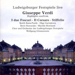 Ludwigsburger Festspiele live, Giuseppe Verdi, Highlights aus: I due Foscari - Il Corsaro - Stiffelio