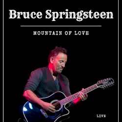 Mountain of Love: Bruce Springsteen