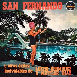 San Fernando y otros éxitos inolvidables de Lucho Bermúdez y Matilde Díaz