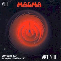 AKT VIII : Concert 1971 – Bruxelles au Théâtre 140