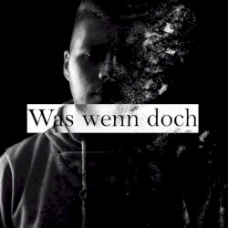 Was wenn doch