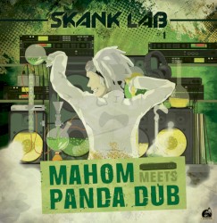 Skank Lab #1 - Mahom Meets Panda Dub