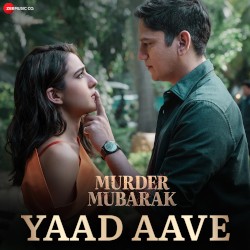 Yaad Aave (From “Murder Mubarak”)